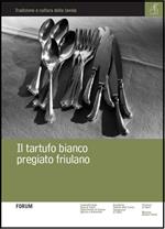 Il tartufo bianco pregiato friulano