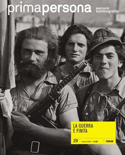 Primapersona. Percorsi autobiografici (2015). Vol. 29: La guerra è finita - copertina