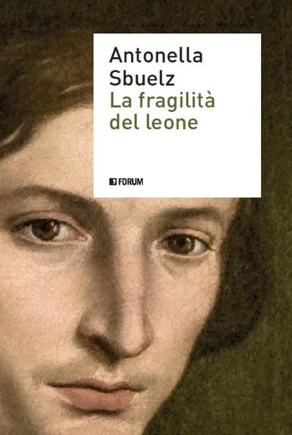 La fragilità del leone - Antonella Sbuelz Carignani - copertina