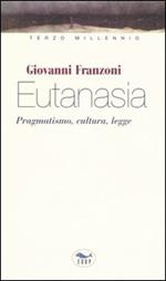 Eutanasia. Pragmatismo, cultura, legge