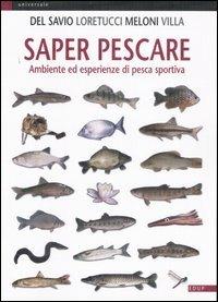 Saper pescare. Ambiente ed esperienze di pesca sportiva. Ediz. illustrata - copertina