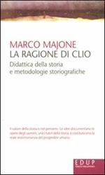 La ragione di Clio. Didattica della storia e metodologie storiografiche