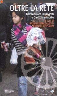 Oltre la rete. Bambini rom, immigrati e giustizia minorile