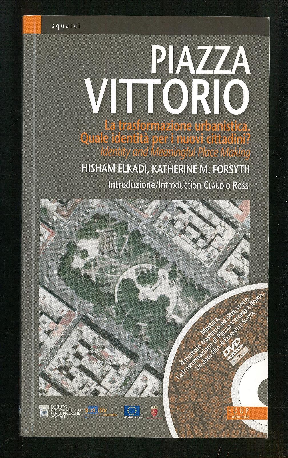 Piazza Vittorio. la trasformazione urbanistica. Quale identità per i nuovi cittadini. Ediz. italiana e inglese? Con DVD