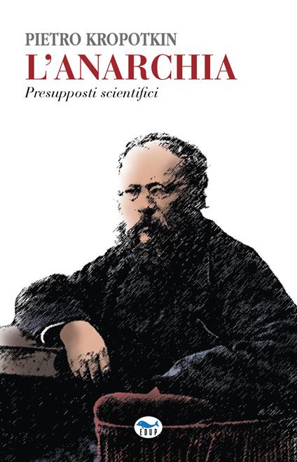 L'anarchia. Presupposti scientifici - Pëtr A. Kropotkin - copertina