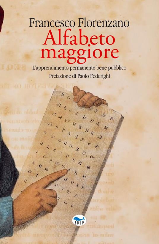 Alfabeto maggiore. L'apprendimento permanente bene pubblico - Francesco Florenzano - ebook
