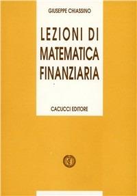 Lezioni di matematica finanziaria - Giuseppe Chiassino - copertina