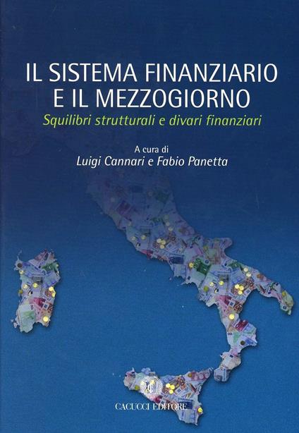 Il sistema finanziario e il mezzogiorno - Luigi Cannari,Fabio Panetta - copertina