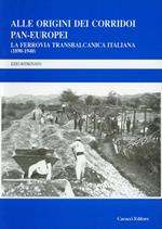 Alle origini dei corridoi pan-europei. La ferrovia transbalcanica italiana (1890-1940)