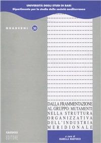 Dalla frammentazione al gruppo: mutamenti nella struttura organizzativa dell'industria meridionale - copertina