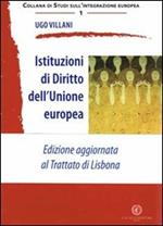 Istituzioni di diritto dell'Unione Europea. Edizione aggiornata al Trattato di Lisbona