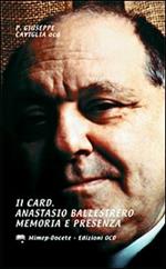 Il card. Anastasio Ballestrero. Memoria e presenza. Scritti biografici