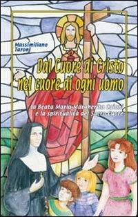 Dal cuore di Cristo, nel cuore di ogni uomo. La beata Maria Margherita Caiani e la spiritualità del Sacro Cuore - Massimiliano Taroni - copertina