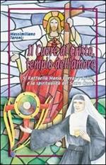 Il cuore di Cristo tempio dell'amore. S. Raffaela Maria Porras y Ayllon e la spiritualità del Sacro Cuore
