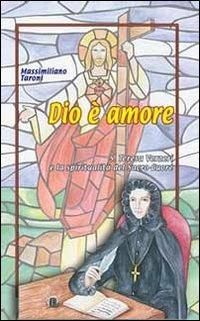 Dio è amore. S. Teresa Verzeri e la spiritualità del Sacro Cuore. Vol. 9 - Massimiliano Taroni - copertina