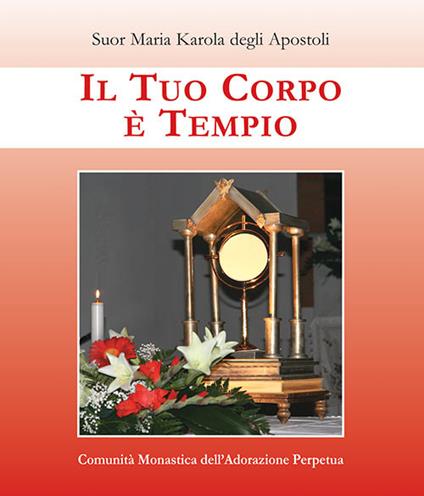 Il tuo corpo è tempio - Maria Karola degli Apostoli - copertina