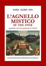 L' agnello mistico di Van Eyck. Sguardo sul Sacramentum caritatis. Con DVD