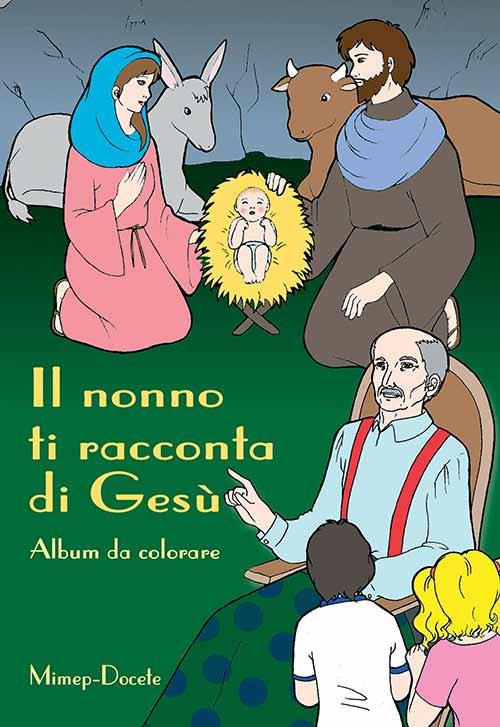 Il nonno ti racconta di Gesù. Album da colorare. Ediz. illustrata - copertina