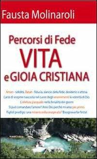 Percorsi di fede. Vita e gioia cristiana - Fausta Molinaroli - copertina