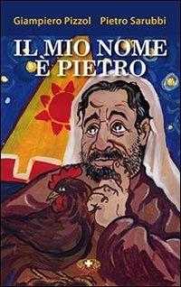 Il mio nome è Pietro - Giampiero Pizzol,Pietro Sarubbi - copertina