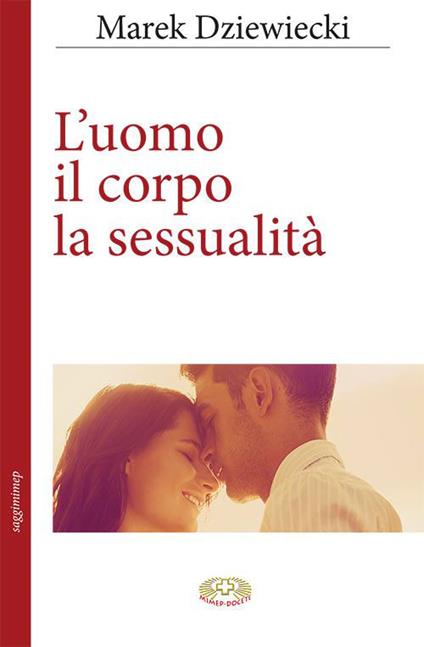 L'uomo il corpo la sessualità - Marek Dziewiecki - copertina
