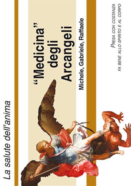 Medicina degli arcangeli Michele, Gabriele e Raffaele. La devozione agli Arcangeli - copertina