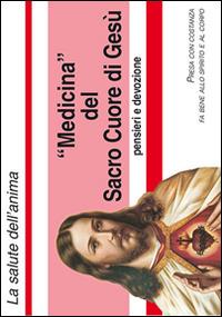 Medicina del sacro cuore. Pensieri e devozione. Con gadget - copertina