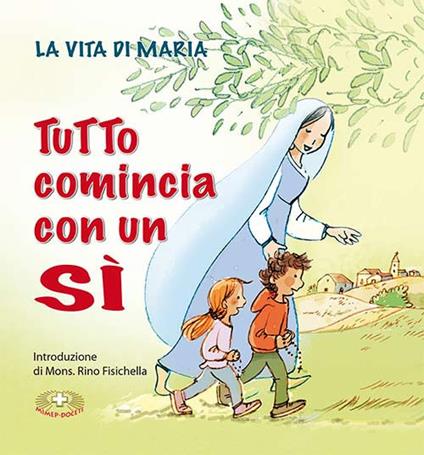 Tutto comincia con un «sì». La vita di Maria, centenario delle apparizioni a Fatima - copertina