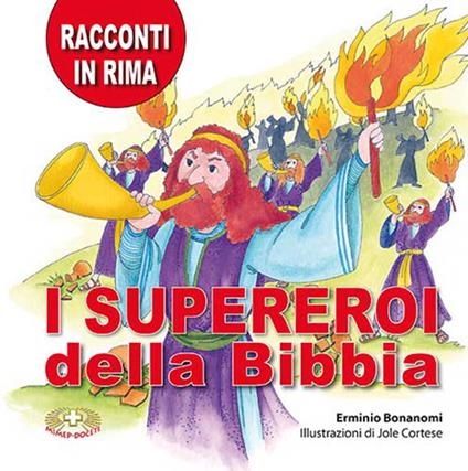 I supereroi della Bibbia. Racconti in rima. Ediz. a caratteri grandi - Erminio Bonanomi - copertina