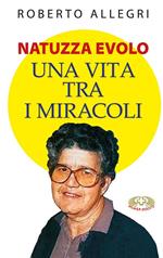 Natuzza Evolo. Una vita fra i miracoli