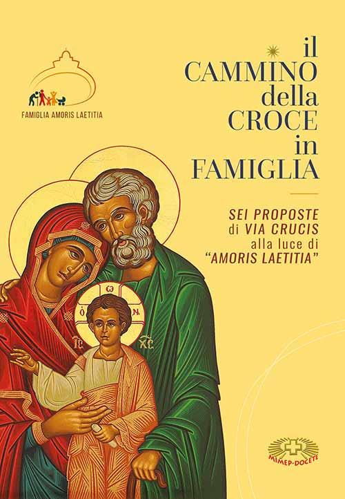 Il cammino della croce in famiglia. Sei proposte di Via Crucis alla luce di «Amoris Laetizia». Ediz. plastificata - copertina