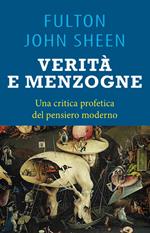 Verità e menzogna. La Chiesa fra fedeltà al mero Magistero e false rivoluzioni