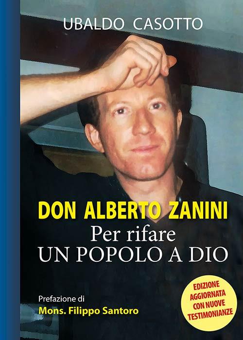 Don Alberto Zanini. Per rifare un popolo a Dio - Ubaldo Casotto - copertina