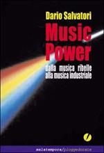 Music Power. Dalla musica ribelle alla musica industriale