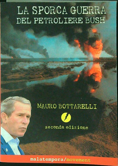 La sporca guerra del petroliere Bush