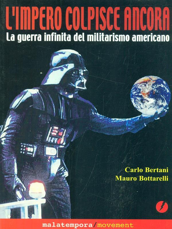 L' impero colpisce ancora. La guerra infinita del militarismo americano