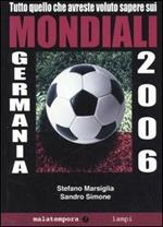 Tutto quello che avreste voluto sapere sui mondiali Germania 2006
