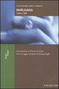 Marijuana. I miti e i fatti - Lynn Zimmer,John P. Morgan - copertina