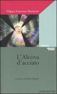 L'alcòva d'acciaio - Filippo Tommaso Marinetti - copertina