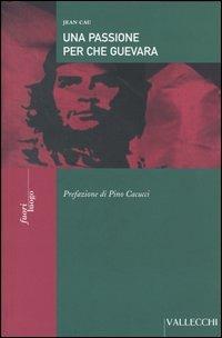Una passione per Che Guevara - Jean Cau - copertina