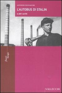 L'autobus di Stalin e altri scritti - Antonio Pennacchi - copertina