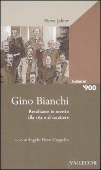 Gino Bianchi. Resultanze in merito alla vita e al carattere - Piero Jahier - copertina