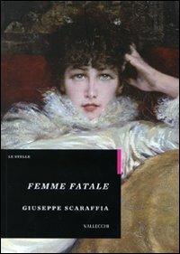 Femme fatale - Giuseppe Scaraffia - 4