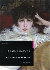 Femme fatale - Giuseppe Scaraffia - 3