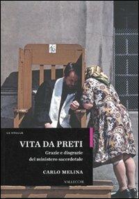 Vita da preti. Grazie e disgrazie del ministero sacerdotale - Carlo Melina - 3