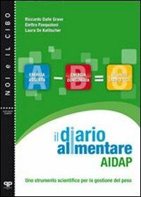 Il diario alimentare AIDAP. Uno strumento scientifico per la gestione del peso - Riccardo Dalla Grave,Elettra Pasqualoni,Laura De Kolitscher - copertina