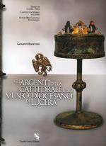 Gli argenti della cattedrale e del museo diocesano di Lucera