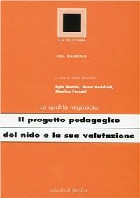 Il progetto pedagogico del nido e la sua valutazione - Egle Becchi,Anna Bondioli,Monica Ferrari - copertina