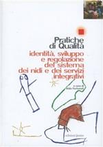 Pratiche di qualità. Identità, sviluppo e regolazione del sistema dei nidi e dei servizi integrativi