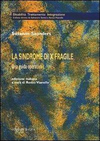 La sindrome di X fragile. Una guida operativa - Suzanne Saunders - copertina